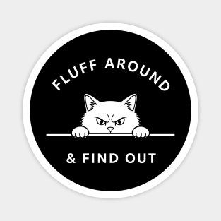 Fluff Around and Find Out Shirt - Funny Sarcastic Black Cat T-Shirt Magnet